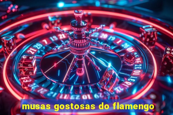 musas gostosas do flamengo